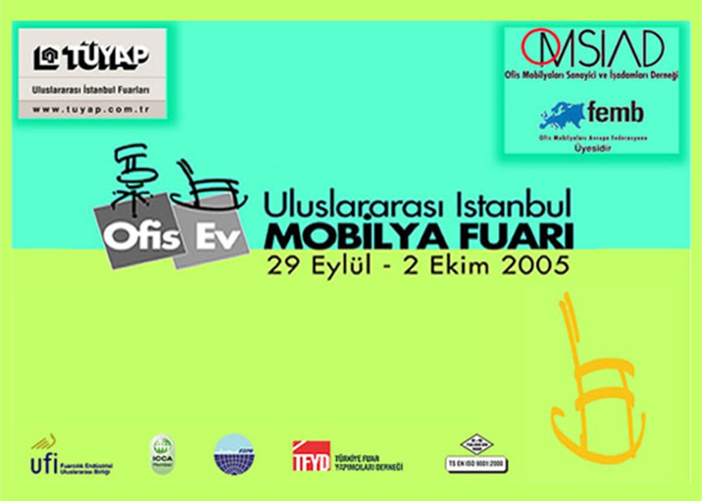 Uluslararası İstanbul Mobilya Fuarındayız 29 Eylül - 2 Ekim 2005 Tüyap Fuar Merkezi/ İSTANBUL